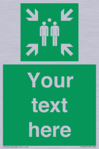 Custom sign safe condition evacuation assembly point